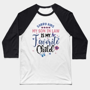 My Son In Law Is My Favorite Child Mothers Day Gift Baseball T-Shirt